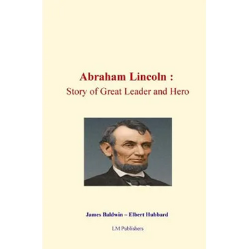 Abraham Lincoln: Story of Great Leader and Hero - Paperback