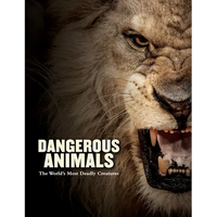 Dangerous Animals: The World's Most Deadly Creatures - Hardcover