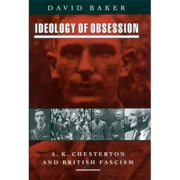 Ideology of Obsession: A.K.Chesterton and British Fascism - Paperback