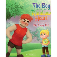 The Boy with the Rainbow Heart and the Invasion of Big Angry Red - Paperback