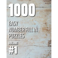 1000 Easy Number Fill In Puzzles Volume #1 - Paperback
