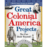 Great Colonial America Projects: You Can Build Yourself - Paperback