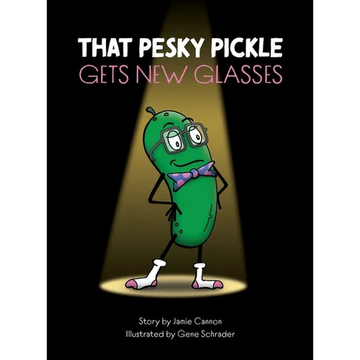That Pesky Pickle Gets New Glasses - Hardcover