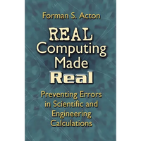 Real Computing Made Real: Preventing Errors in Scientific and Engineering Calculations - Paperback