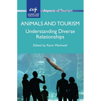 Animals and Tourism: Understanding Diverse Relationships - Paperback