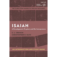 Isaiah: An Introduction and Study Guide: A Paradigmatic Prophet and His Interpreters - Paperback