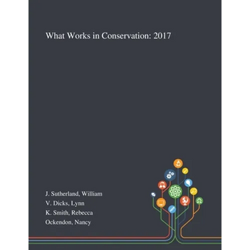 What Works in Conservation: 2017 - Paperback