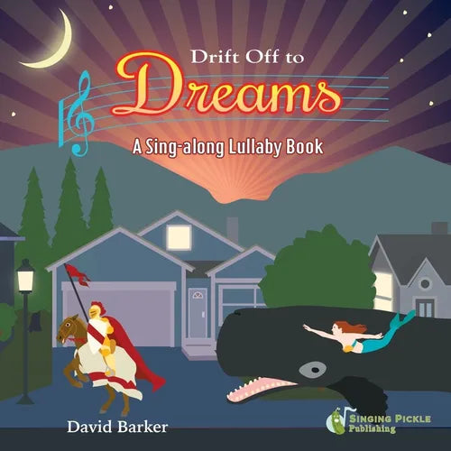 Drift Off to Dreams: A Sing-along Lullaby Book