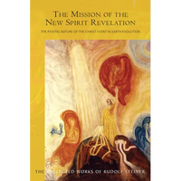 The Mission of the New Spirit of Revelation: The Pivotal Nature of the Christ Event in Earth Evolution (Cw 127) Volume 127 - Paperback