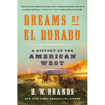 Dreams of El Dorado: A History of the American West - Paperback