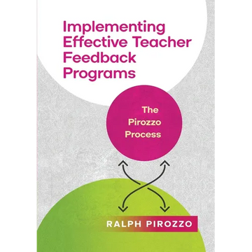Implementing an Effective Teacher Feedback Program: The Pirozzo Process - Paperback