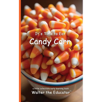 It's Time to Eat Candy Corn - Paperback
