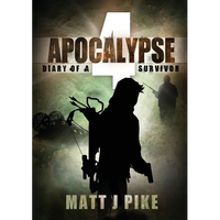 Apocalypse: Diary of a Survivor 4 - Paperback