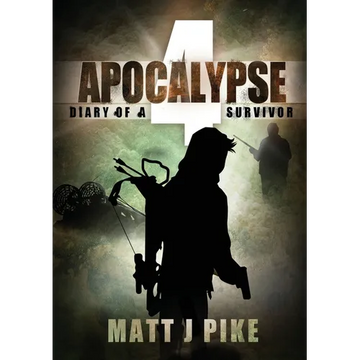 Apocalypse: Diary of a Survivor 4 - Paperback