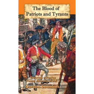 The Blood of Patriots and Tyrants - Hardcover
