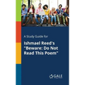 A Study Guide for Ishmael Reed's "Beware: Do Not Read This Poem"