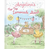 Angelina's Tip-Top Lemonade Stand: A Scratch-And-Sniff Book! - Hardcover