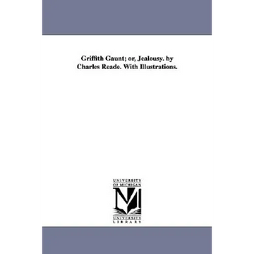 Griffith Gaunt; or, Jealousy. by Charles Reade. With Illustrations. - Paperback