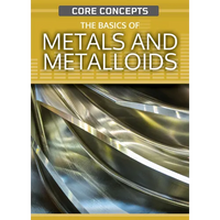 The Basics of Metals and Metalloids - Library Binding