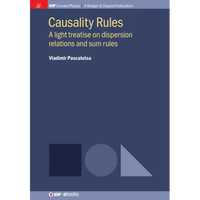 Causality Rules: A Light Treatise on Dispersion Relations and Sum Rules - Paperback
