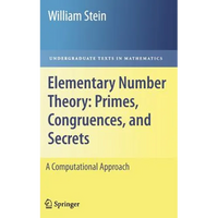 Elementary Number Theory: Primes, Congruences, and Secrets: A Computational Approach - Hardcover