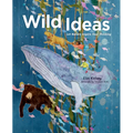 Wild Ideas: Let Nature Inspire Your Thinking