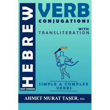 Most Common Hebrew Verb Conjugations with Transliteration: Complete Edition - Paperback