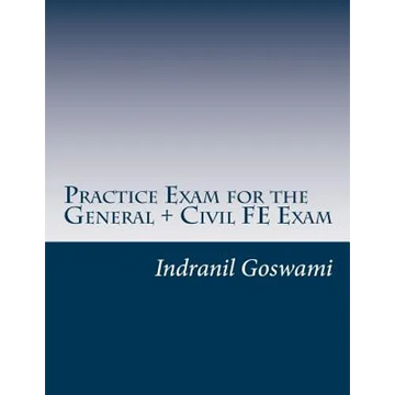 Practice Exam for the General + Civil FE Exam: A full (110 question) exam similar in content to the new FE Civil Examination - Paperback