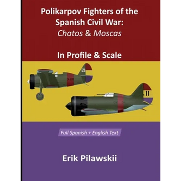 Polikarpov Fighters Of The Spanish Civil War: Chatos and Moscas In Profile & Scale - Paperback