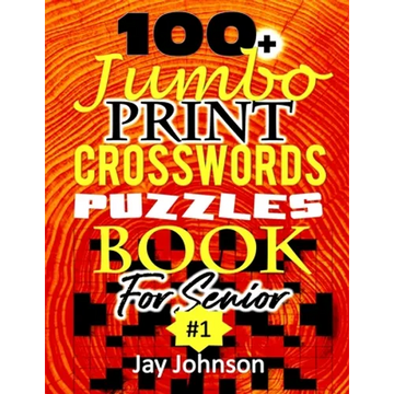 100+ Jumbo CROSSWORD Puzzle Book For Seniors: A Special Extra Large Print Crossword Puzzle Book For Seniors Based On Contemporary US Spelling Words As - Paperback