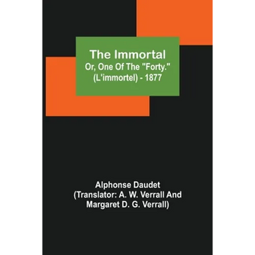 The Immortal; Or, One Of The "Forty." (L'immortel) - 1877 - Paperback