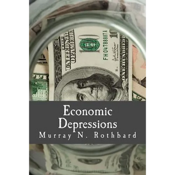 Economic Depressions (Large Print Edition): Their Cause and Cure - Paperback