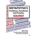 Metaphysics: Problems, Paradoxes, and Puzzles Solved?