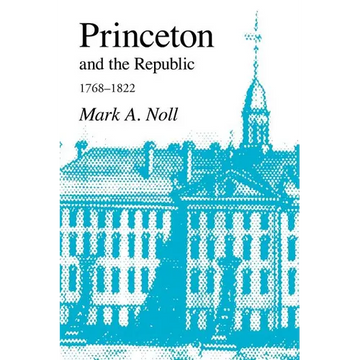 Princeton and the Republic, 1768-1822: The Search for a Christian Enlightenment in the Era of Samuel Stanhope Smith - Paperback