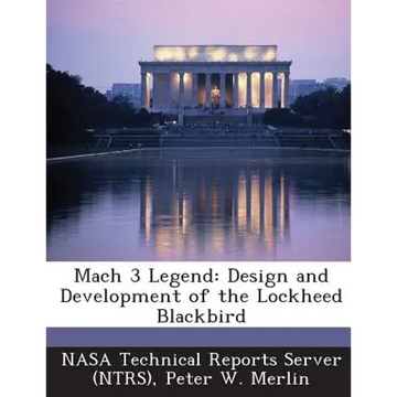 Mach 3 Legend: Design and Development of the Lockheed Blackbird - Paperback