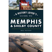 A History Lover's Guide to Memphis & Shelby County - Paperback