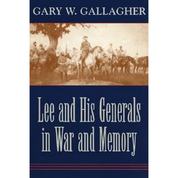 Lee and His Generals in War and Memory - Paperback