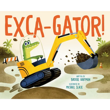 Exca-Gator! - Hardcover