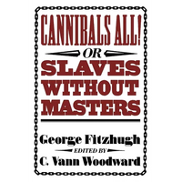 Cannibals All! Or, Slaves Without Masters - Paperback
