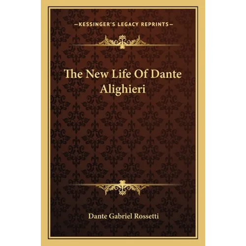 The New Life Of Dante Alighieri