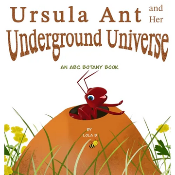 Ursula Ant and Her Underground Universe - Hardcover