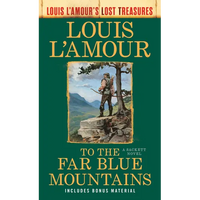 To the Far Blue Mountains(Louis L'Amour's Lost Treasures): A Sackett Novel - Paperback
