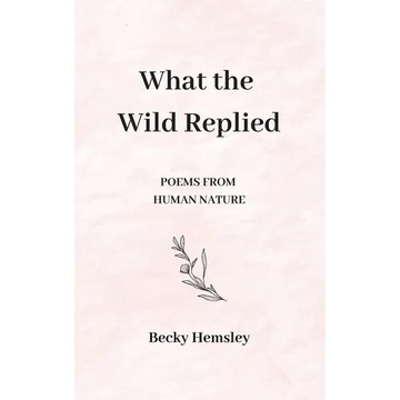 What the Wild Replied - Hardcover