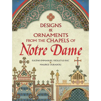 Designs and Ornaments from the Chapels of Notre Dame - Paperback