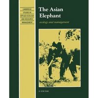 The Asian Elephant: Ecology and Management - Paperback