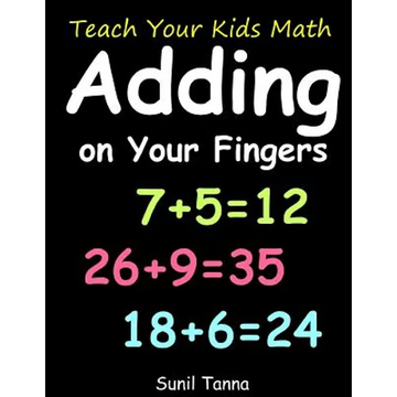 Teach Your Kids Math! Adding on Your Fingers - Paperback