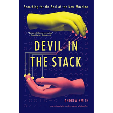 Devil in the Stack: Searching for the Soul of the New Machine - Paperback