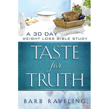Taste for Truth: A 30 Day Weight Loss Bible Study - Paperback