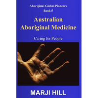 Australian Aboriginal Medicine: Caring for People - Hardcover