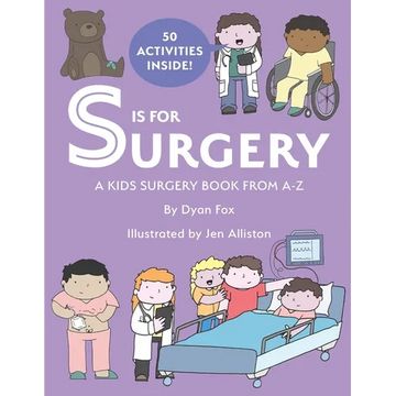 S is for Surgery: A Kids Surgery Book from A - Z - Paperback
